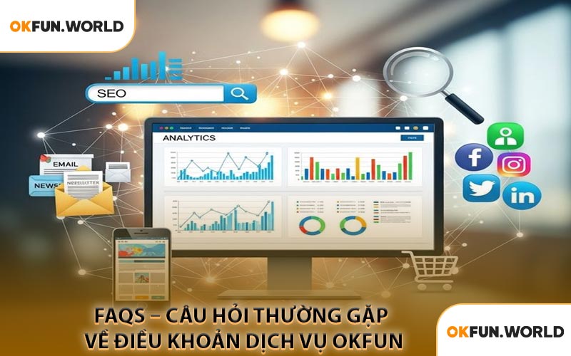 FAQs – Câu Hỏi Thường Gặp Về Điều Khoản Dịch Vụ OKFUN
