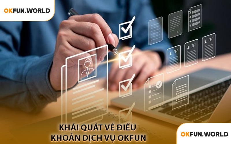 Khái Quát Về Điều Khoản Dịch Vụ OKFUN