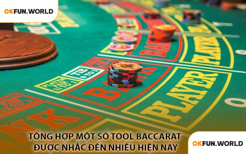 Tổng Hợp Một Số Tool Baccarat Được Nhắc Đến Nhiều Hiện Nay