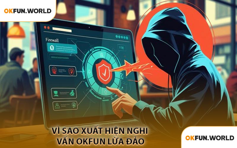 Vì Sao Xuất Hiện Nghi Vấn OKFUN Lừa Đảo